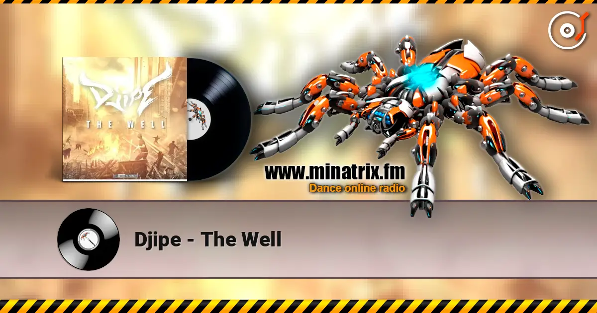 Djipe - The Well listen online in high quality | Minatrix.FM