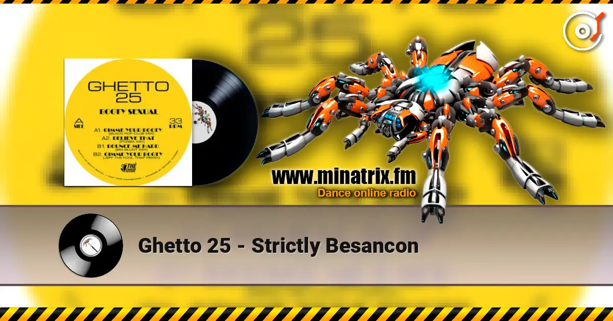 Ghetto 25 - Strictly Besancon слухати онлайн у високій якості | Minatrix.FM