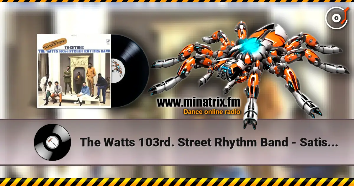The Watts 103rd. Street Rhythm Band - Satisfaction слухати онлайн у високій якості | Minatrix.FM