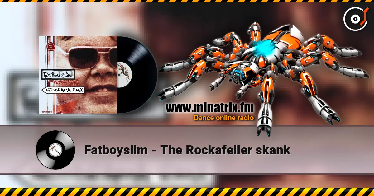 Fatboyslim - The Rockafeller skank слухати онлайн у високій якості | Minatrix.FM