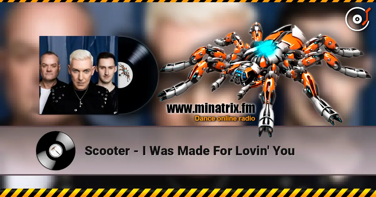 Scooter - I Was Made For Lovin' You listen online in high quality | Minatrix.FM