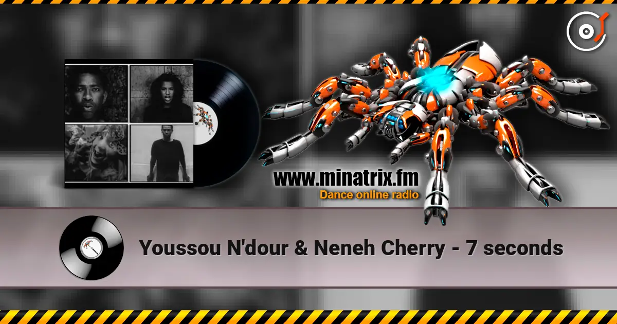 Youssou N'dour & Neneh Cherry - 7 seconds listen online in high quality | Minatrix.FM