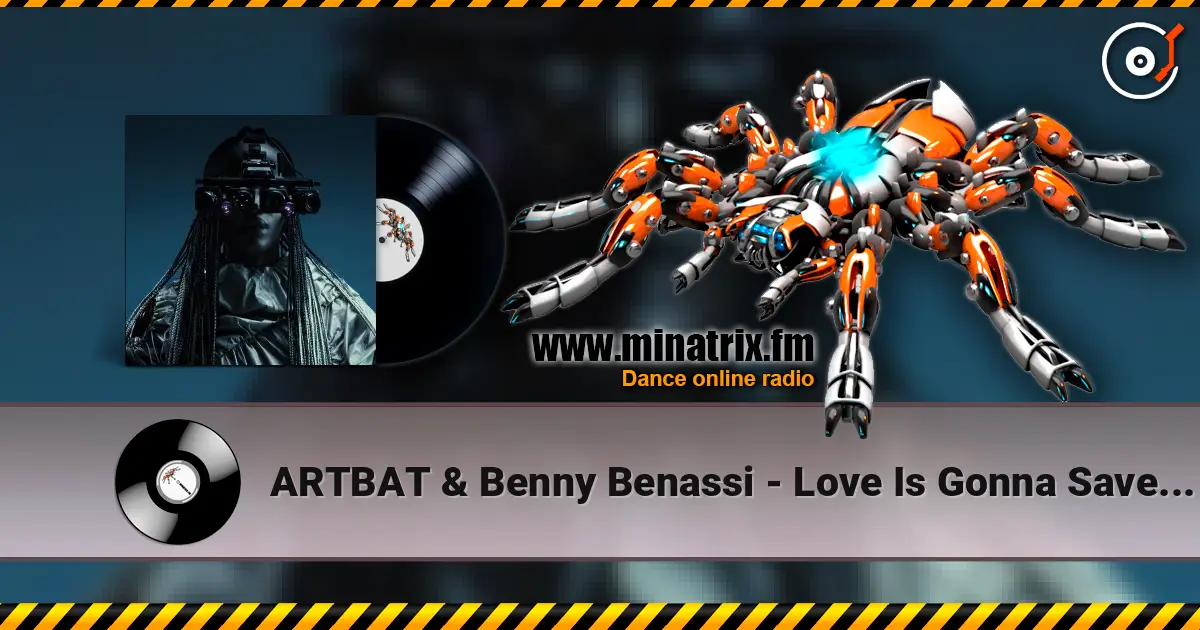 ARTBAT & Benny Benassi - Love Is Gonna Save Us слухати онлайн у високій якості | Minatrix.FM