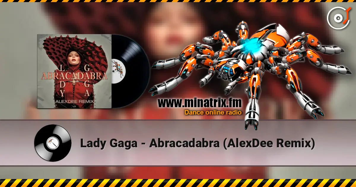 Lady Gaga - Abracadabra (AlexDee Remix) listen online in high quality | Minatrix.FM