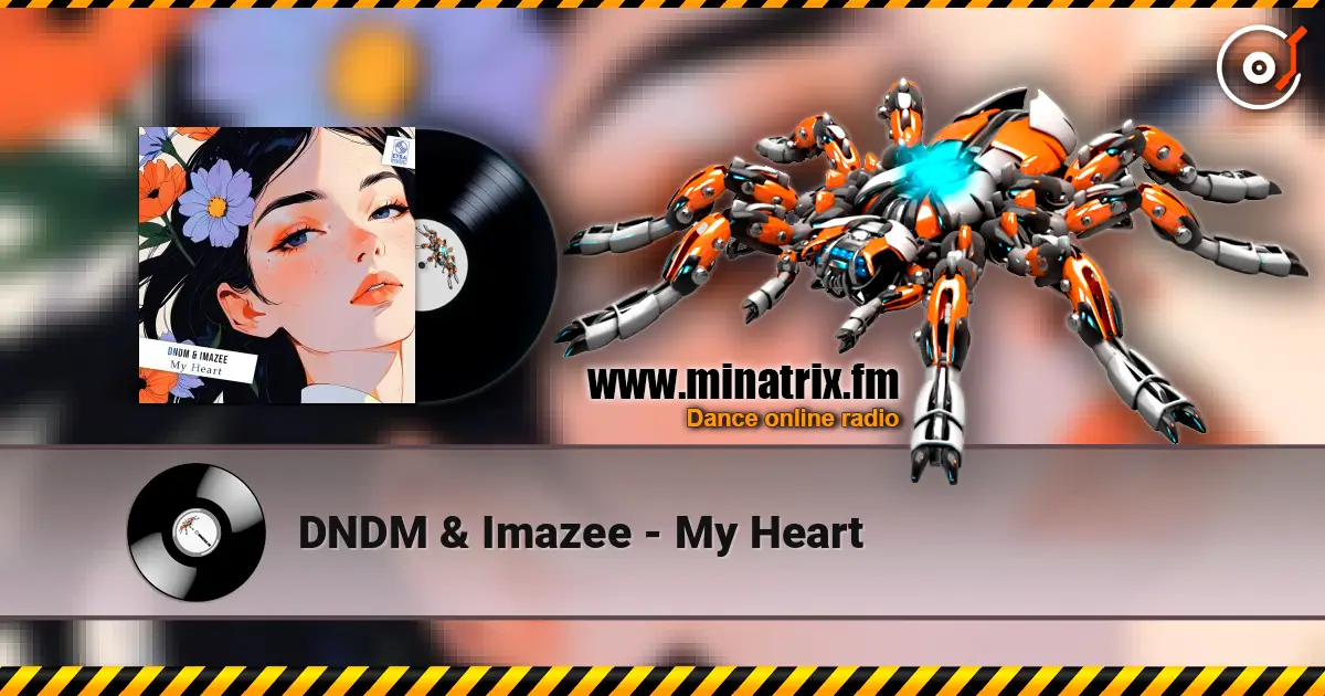 DNDM & Imazee - My Heart listen online in high quality | Minatrix.FM