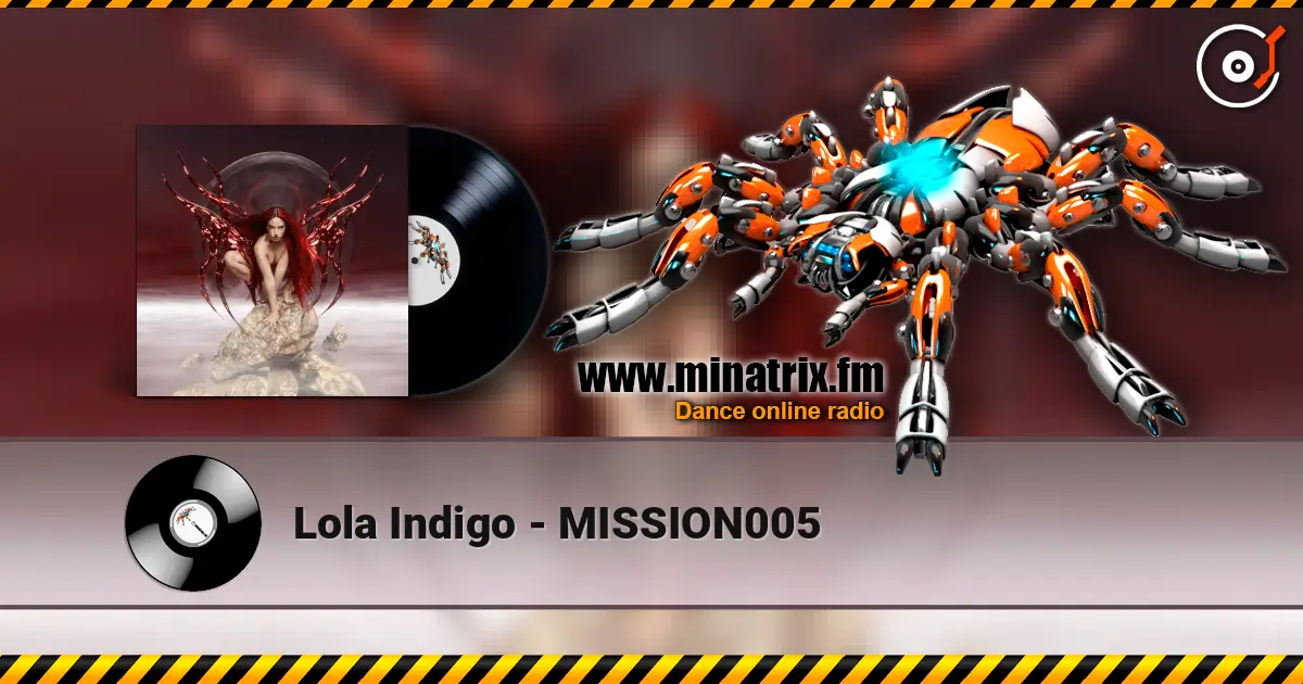 Lola Indigo - MISSION005 listen online in high quality | Minatrix.FM