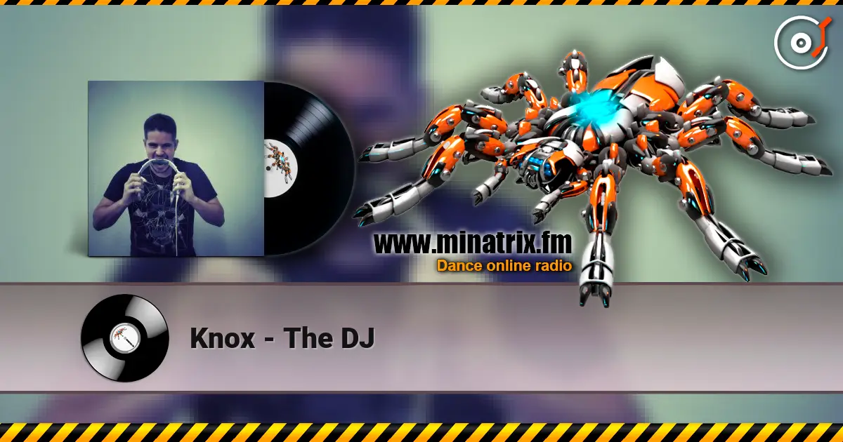 Knox - The DJ listen online in high quality | Minatrix.FM