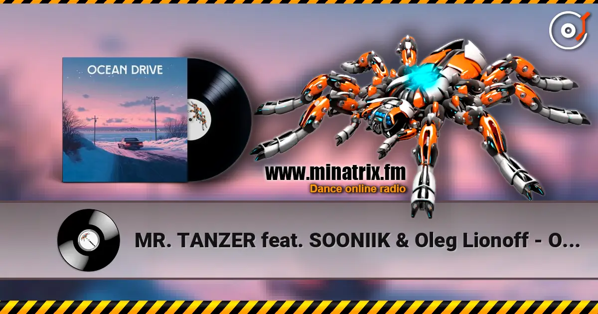 MR. TANZER feat. SOONIIK & Oleg Lionoff - Ocean Drive listen online in high quality | Minatrix.FM