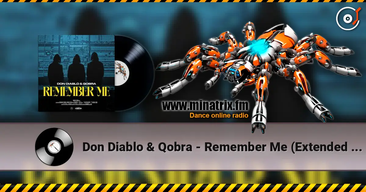 Don Diablo & Qobra - Remember Me (Extended Mix) listen online in high quality | Minatrix.FM