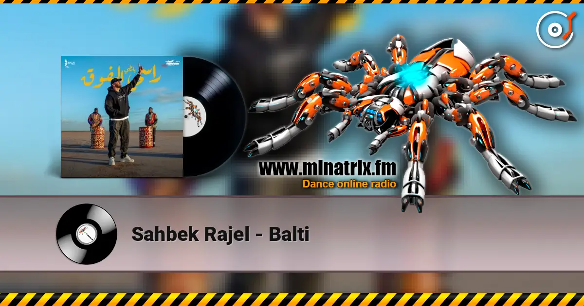 Sahbek Rajel - Balti listen online in high quality | Minatrix.FM