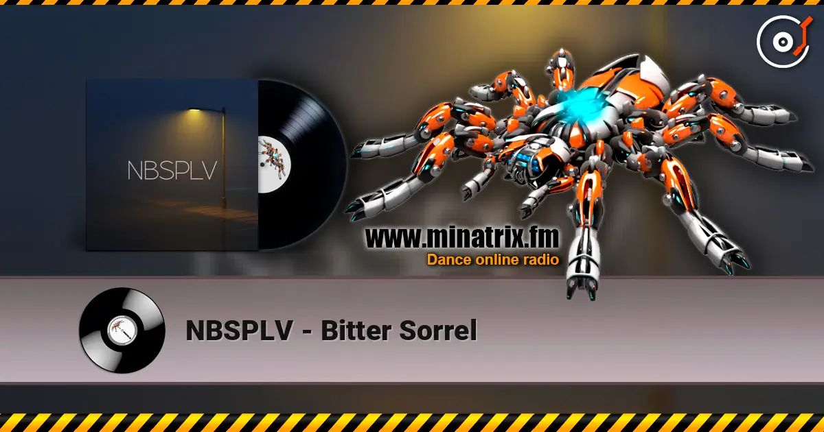 NBSPLV - Bitter Sorrel listen online in high quality | Minatrix.FM