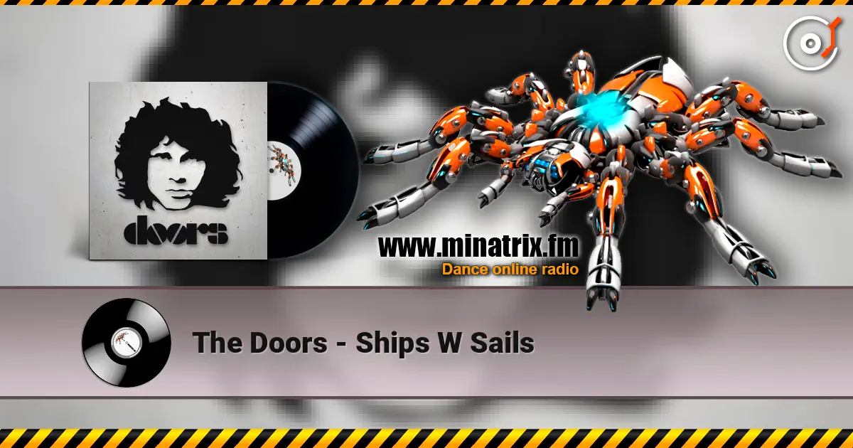The Doors - Ships W Sails слухати онлайн у високій якості | Minatrix.FM