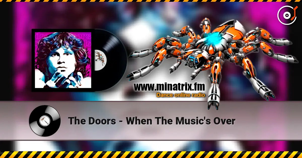 The Doors - When The Music's Over listen online in high quality | Minatrix.FM