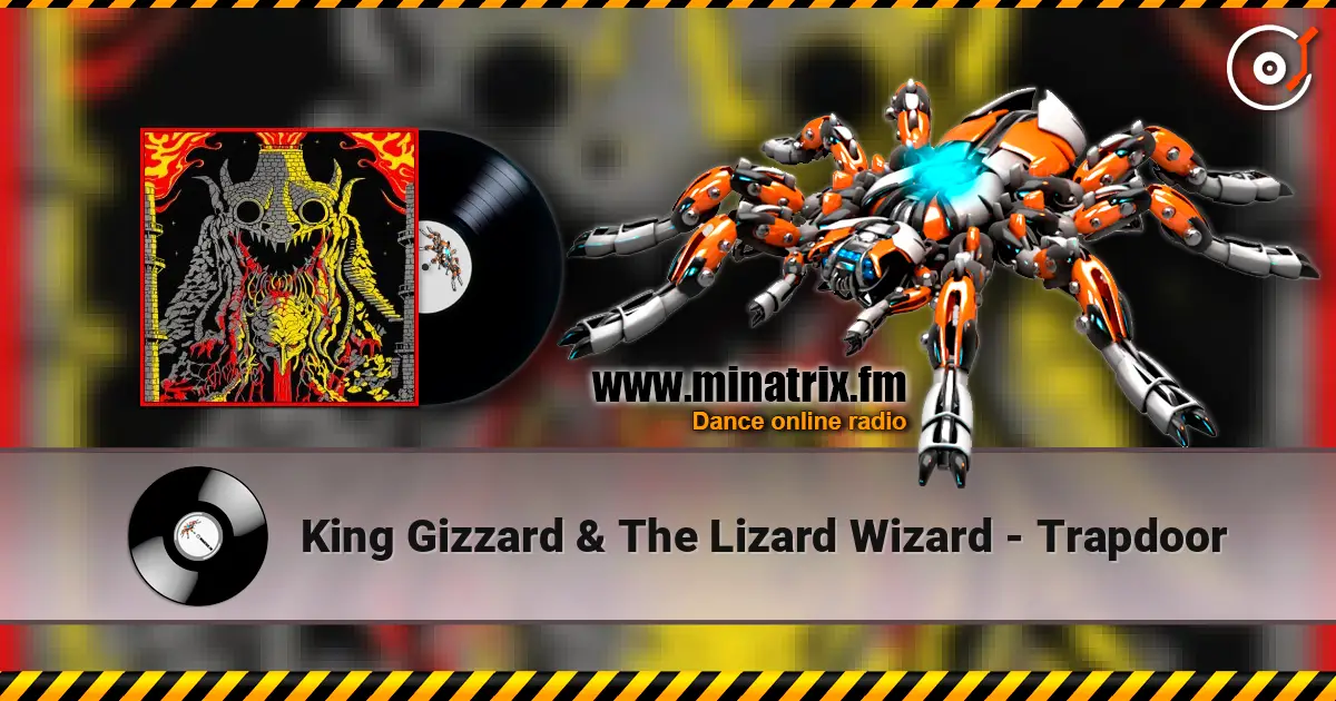 King Gizzard & The Lizard Wizard - Trapdoor listen online in high quality | Minatrix.FM