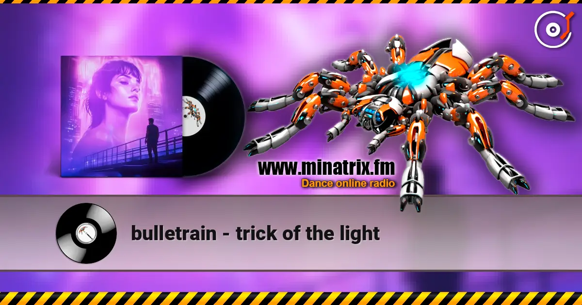 bulletrain - trick of the light listen online in high quality | Minatrix.FM