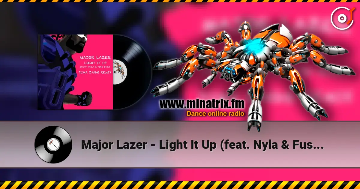 Major Lazer - Light It Up (feat. Nyla & Fuse ODG) [Dima Zago Remix] edit listen online in high quality | Minatrix.FM
