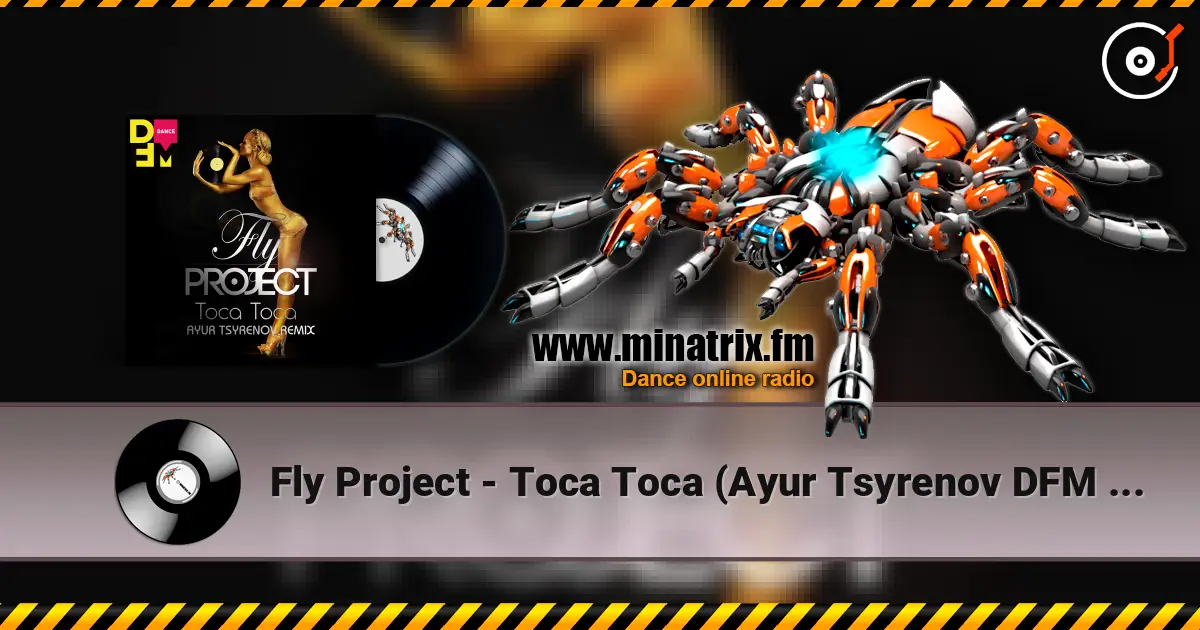 Fly Project - Toca Toca (Ayur Tsyrenov DFM remix) listen online in high quality | Minatrix.FM