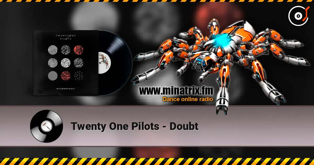 Twenty One Pilots - Doubt listen online in high quality | Minatrix.FM