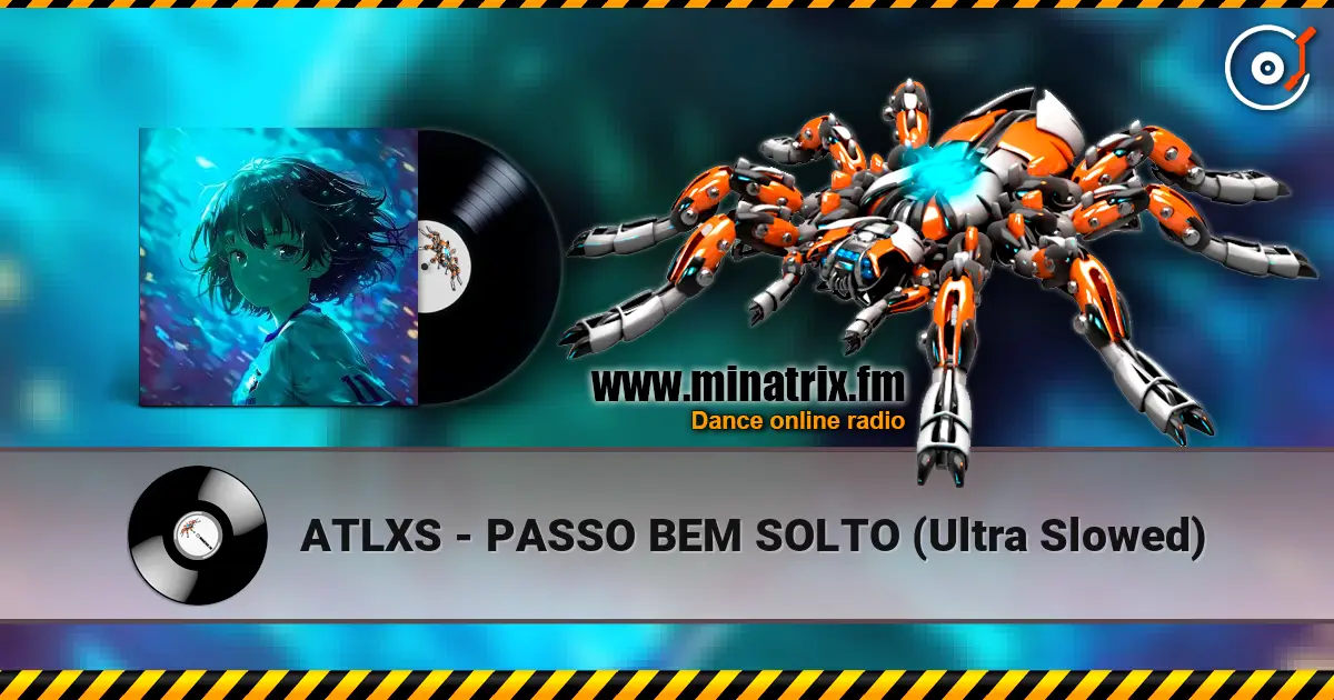 ATLXS - PASSO BEM SOLTO (Ultra Slowed) listen online in high quality | Minatrix.FM