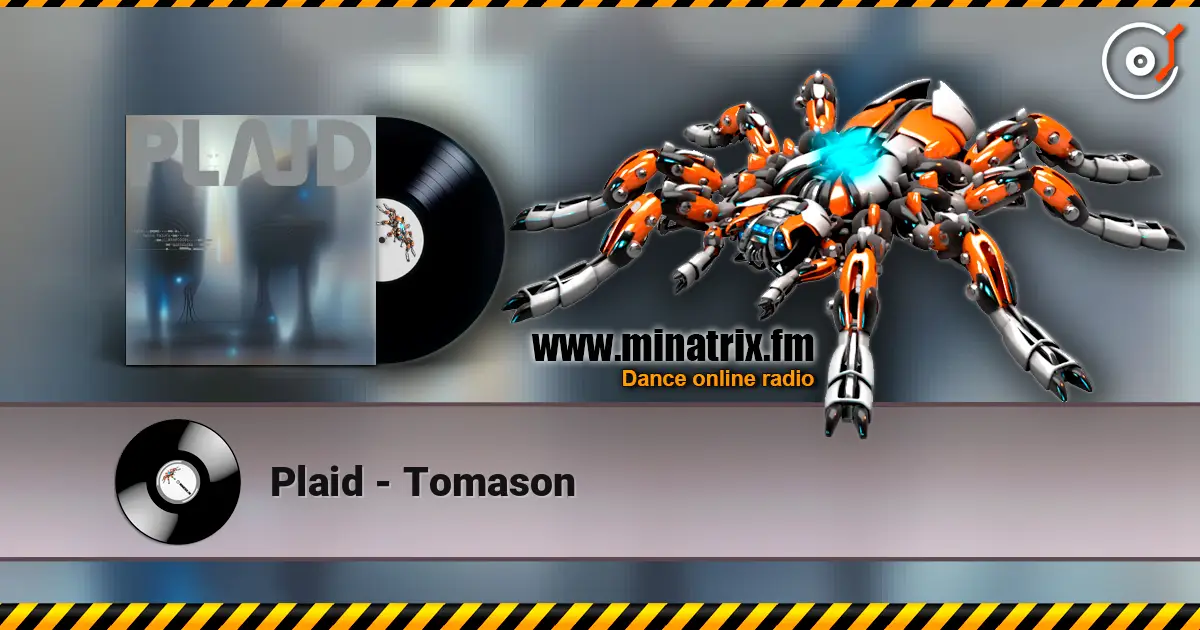 Plaid - Tomason слухати онлайн у високій якості | Minatrix.FM