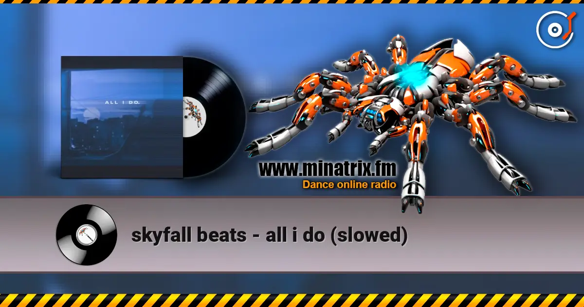 skyfall beats - all i do (slowed) listen online in high quality | Minatrix.FM