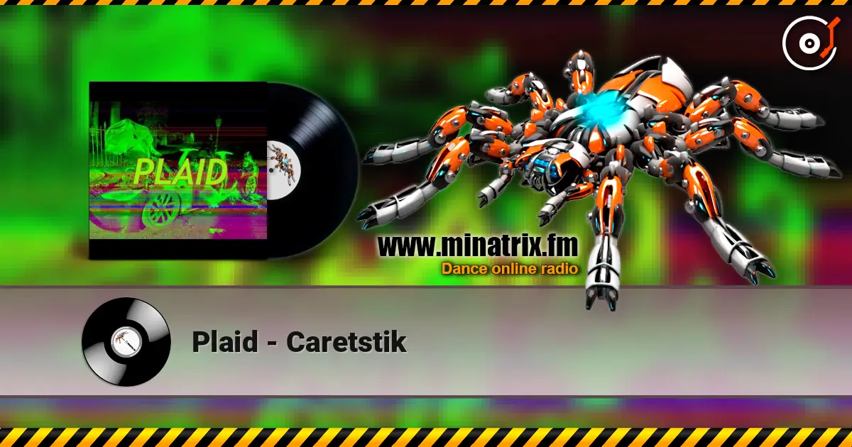 Plaid - Caretstik listen online in high quality | Minatrix.FM