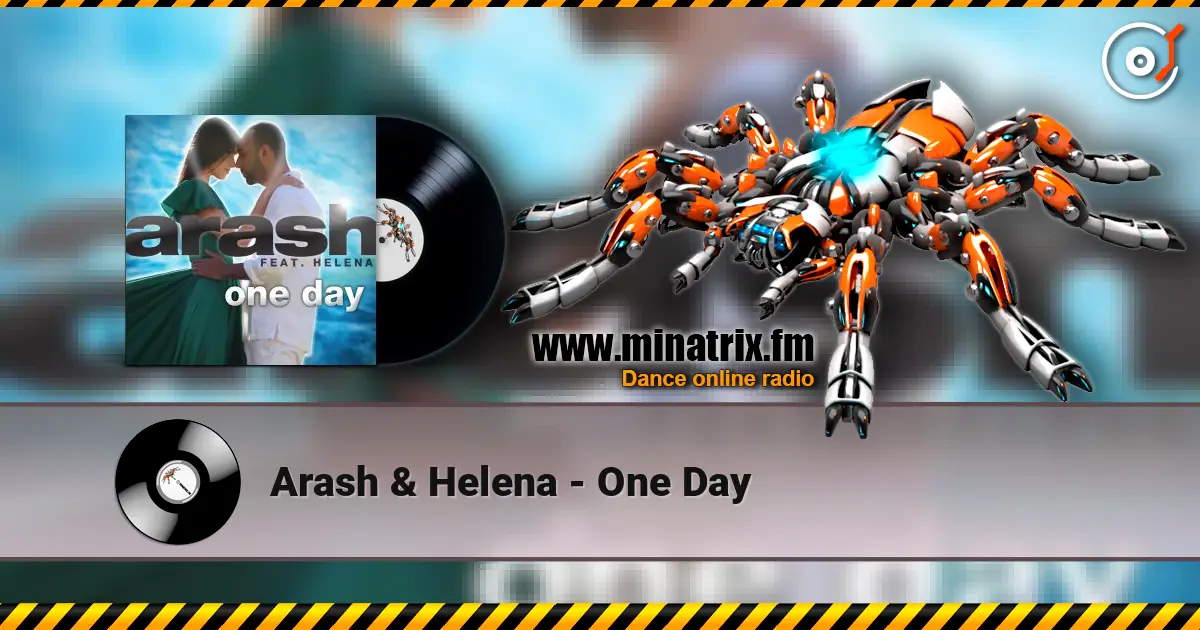 Arash & Helena - One Day слухати онлайн у високій якості | Minatrix.FM