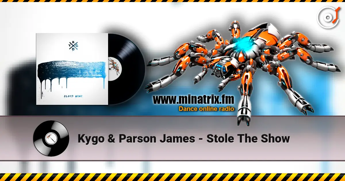 Kygo & Parson James - Stole The Show слухати онлайн у високій якості | Minatrix.FM