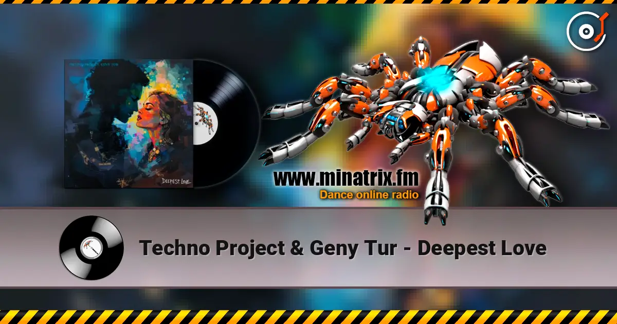 Techno Project & Geny Tur - Deepest Love listen online in high quality | Minatrix.FM