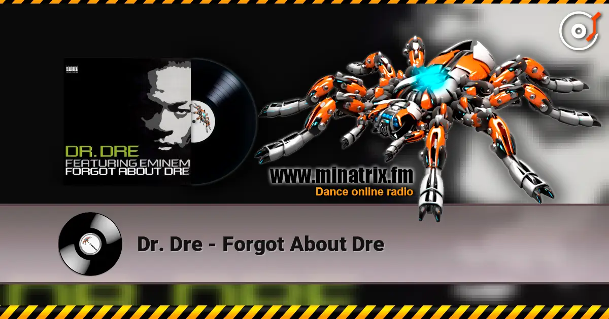 Dr. Dre - Forgot About Dre слухати онлайн у високій якості | Minatrix.FM