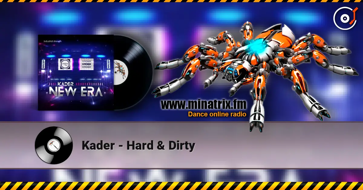 Kader - Hard & Dirty listen online in high quality | Minatrix.FM