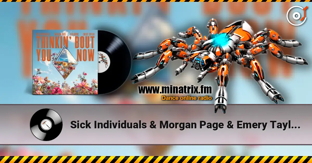 Sick Individuals & Morgan Page & Emery Taylor - Thinkin' Bout You Now [Extended Mix] listen online in high quality | Minatrix.FM