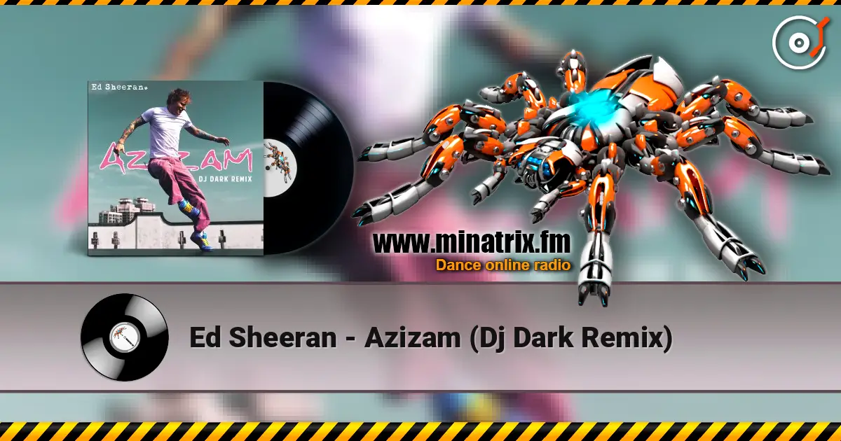 Ed Sheeran - Azizam (Dj Dark Remix) listen online in high quality | Minatrix.FM