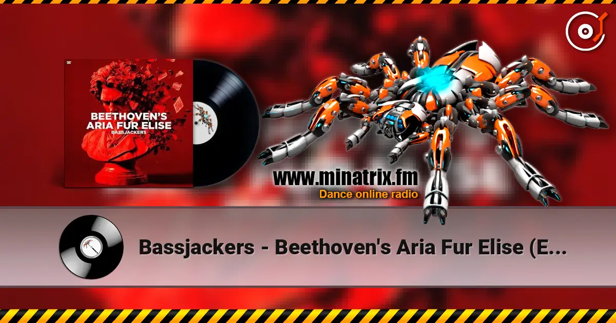 Bassjackers - Beethoven's Aria Fur Elise (Extended Mix) listen online in high quality | Minatrix.FM