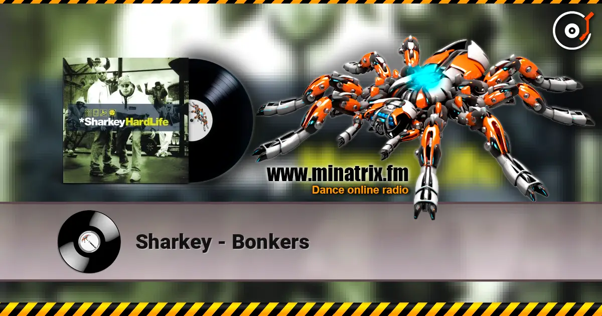 Sharkey - Bonkers слухати онлайн у високій якості | Minatrix.FM