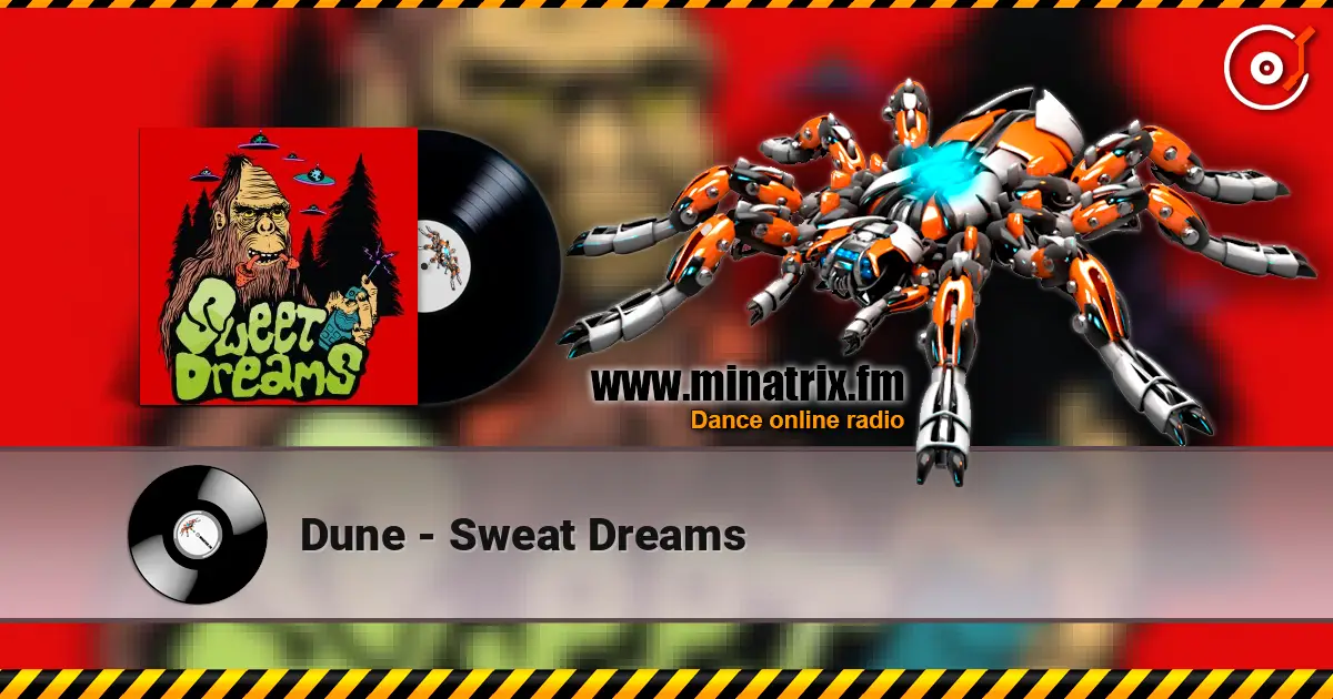 Dune - Sweat Dreams слухати онлайн у високій якості | Minatrix.FM
