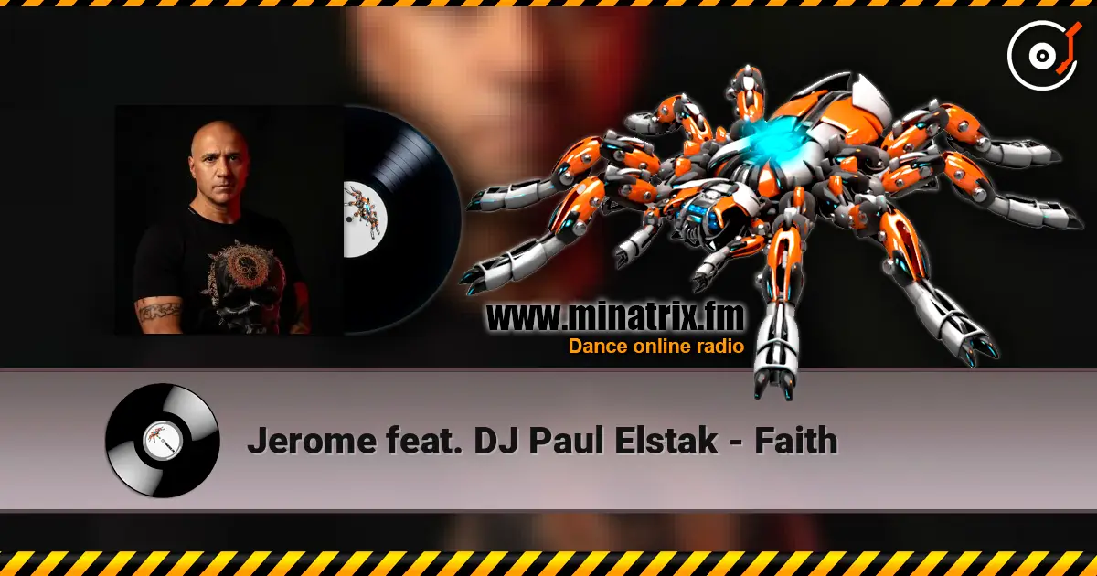 Jerome feat. DJ Paul Elstak - Faith listen online in high quality | Minatrix.FM