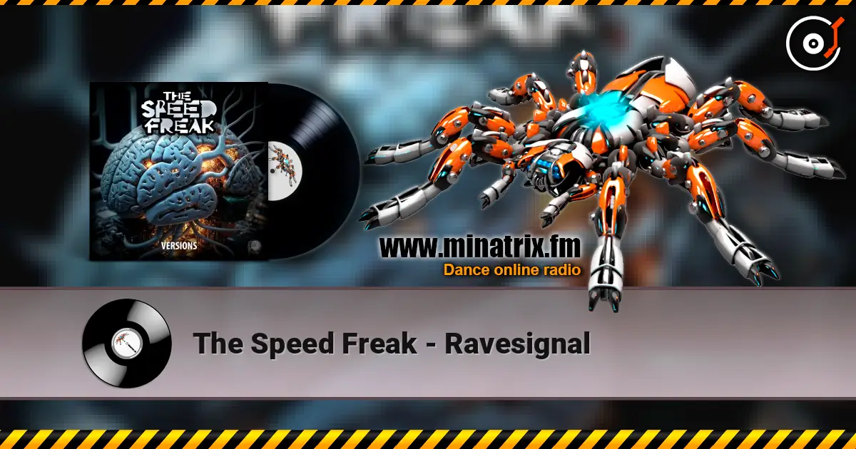 The Speed Freak - Ravesignal listen online in high quality | Minatrix.FM