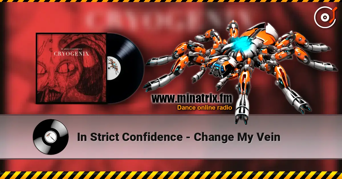 In Strict Confidence - Change My Vein слухати онлайн у високій якості | Minatrix.FM