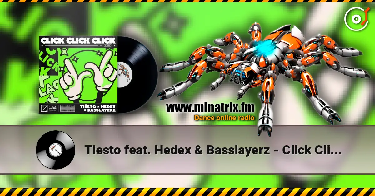 Tiesto feat. Hedex & Basslayerz - Click Click Click слухати онлайн у високій якості | Minatrix.FM