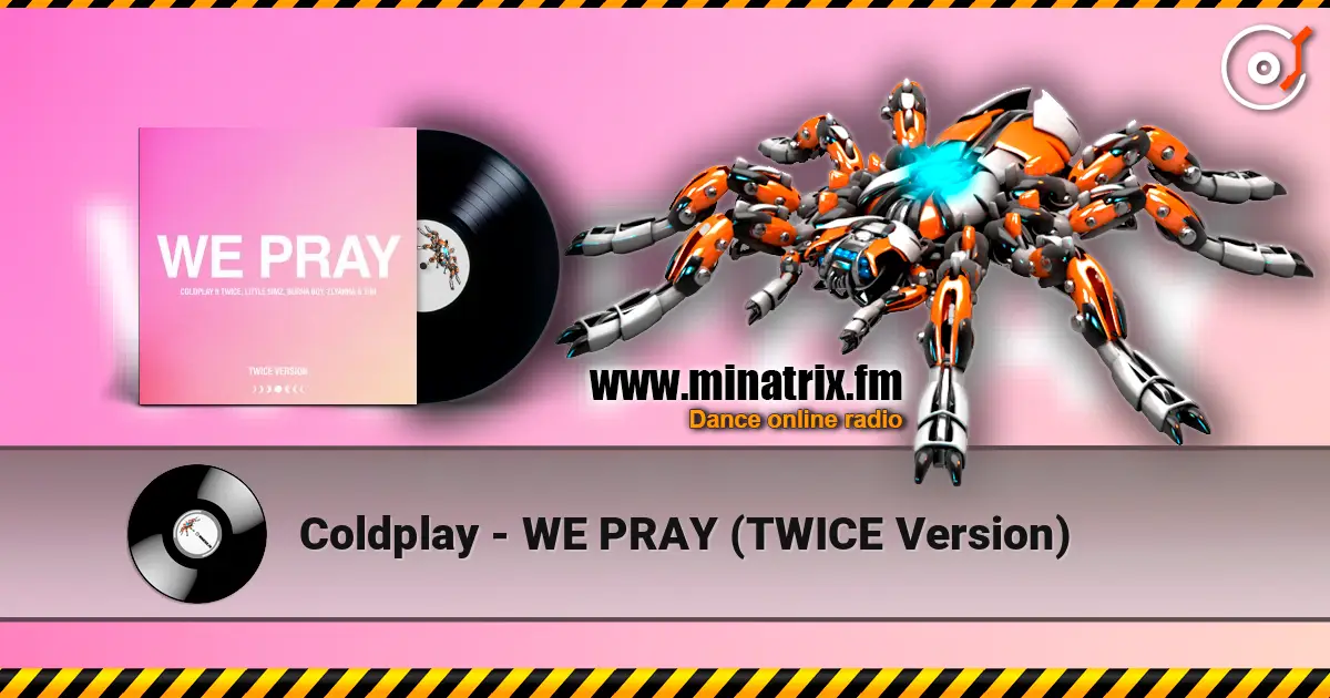 Coldplay - WE PRAY (TWICE Version) слухати онлайн у високій якості | Minatrix.FM