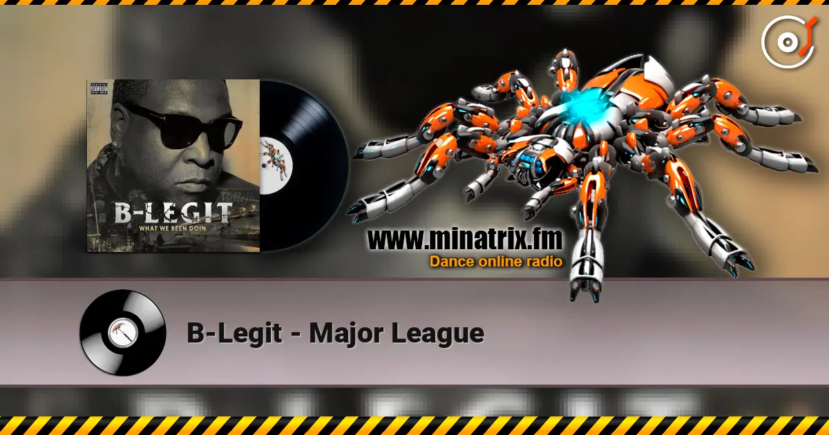 B-Legit - Major League listen online in high quality | Minatrix.FM