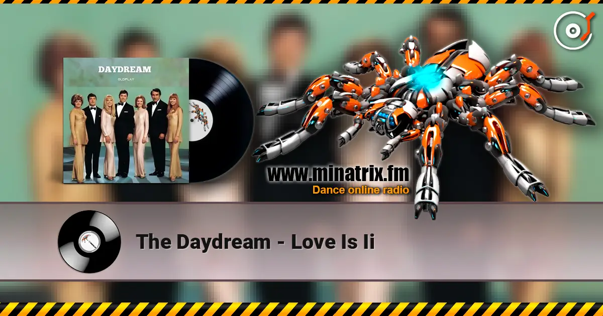 The Daydream - Love Is Ii слухати онлайн у високій якості | Minatrix.FM