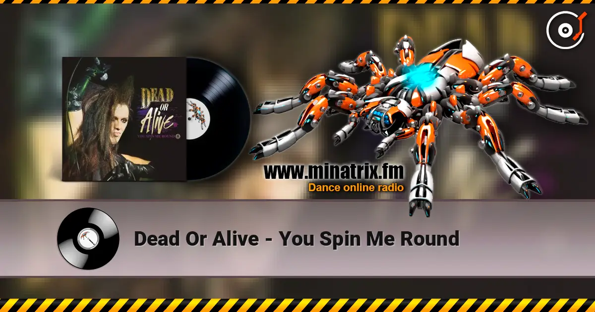 Dead Or Alive - You Spin Me Round listen online in high quality | Minatrix.FM