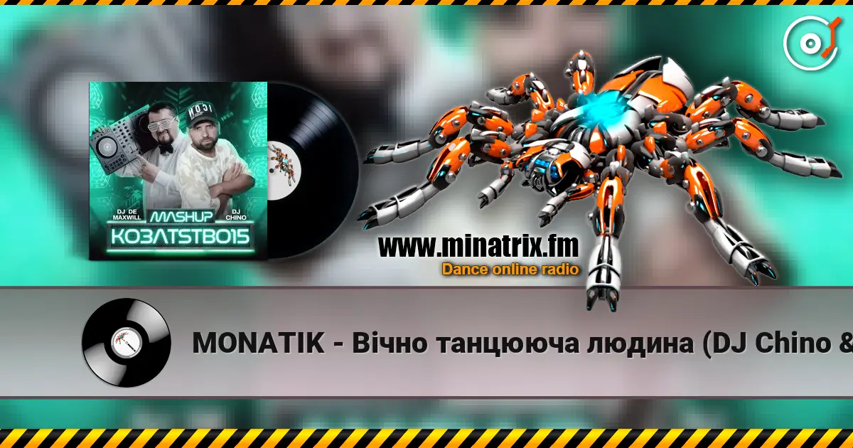 MONATIK - Вічно танцююча людина (DJ Chino & DJ De Maxwill Mashup) listen online in high quality | Minatrix.FM