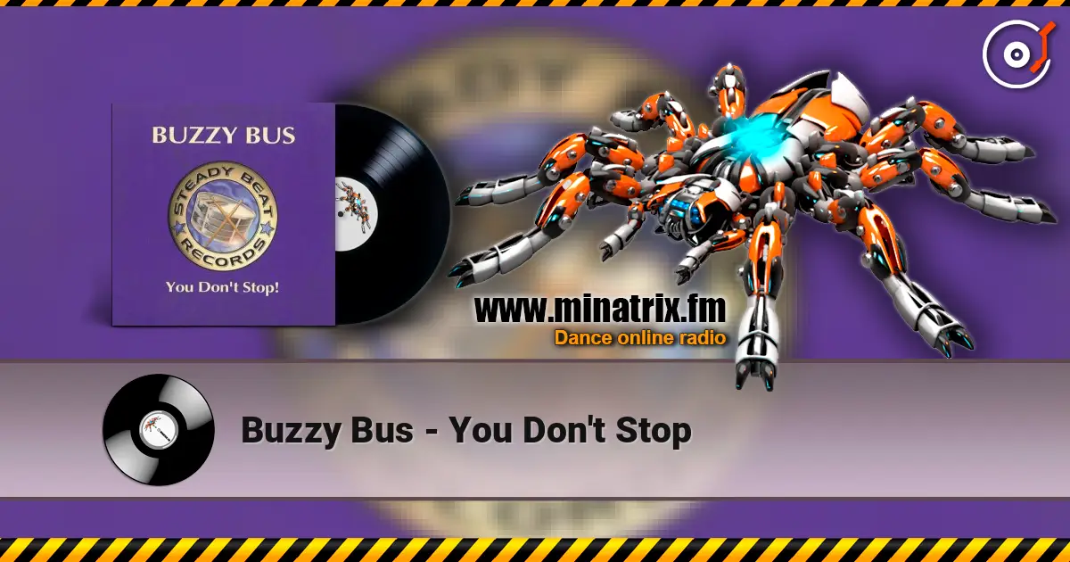 Buzzy Bus - You Don't Stop слухати онлайн у високій якості | Minatrix.FM