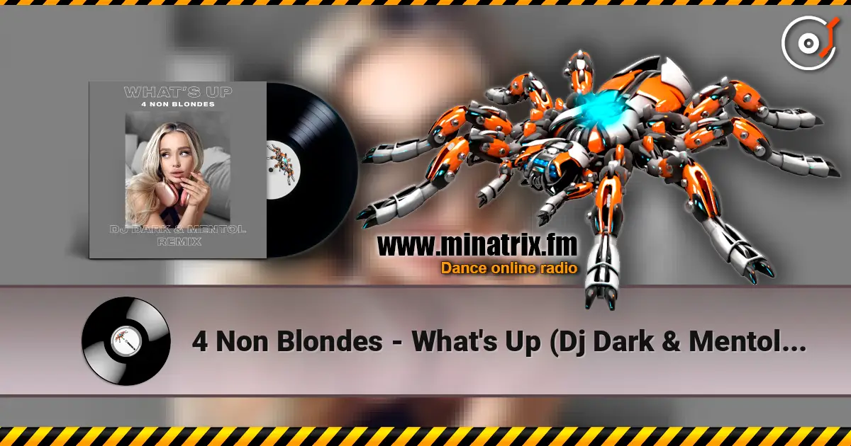 4 Non Blondes - What's Up (Dj Dark & Mentol Remix) listen online in high quality | Minatrix.FM