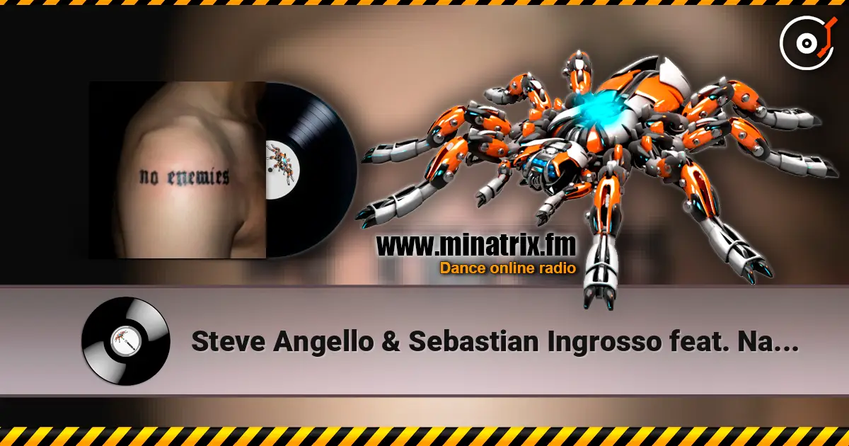 Steve Angello & Sebastian Ingrosso feat. Namasenda - No Enemies listen online in high quality | Minatrix.FM