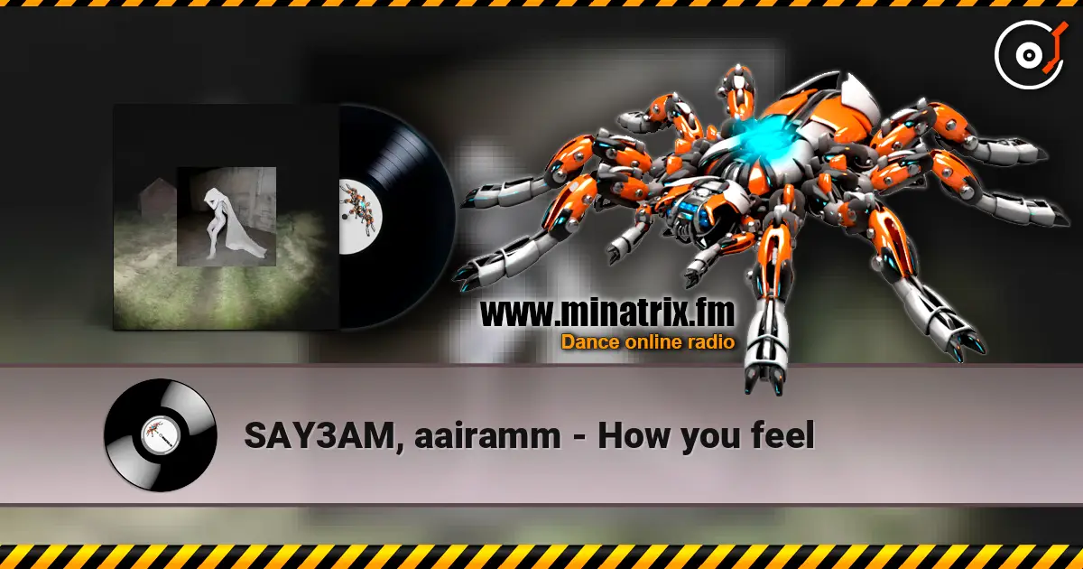 SAY3AM, aairamm - How you feel слухати онлайн у високій якості | Minatrix.FM