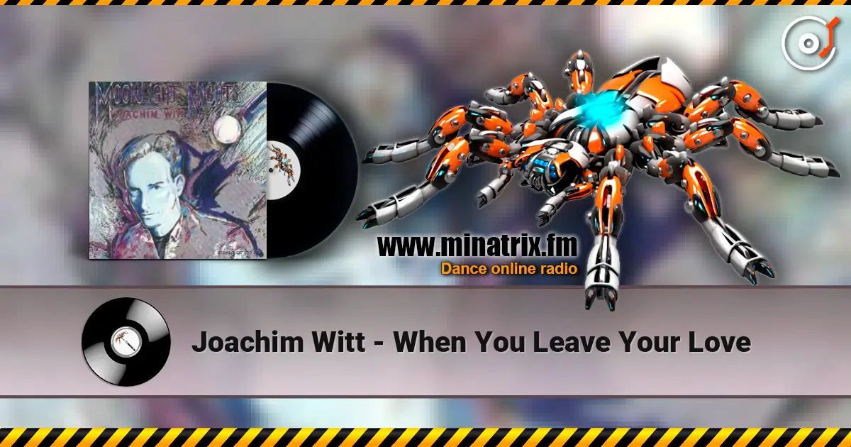 Joachim Witt - When You Leave Your Love слухати онлайн у високій якості | Minatrix.FM
